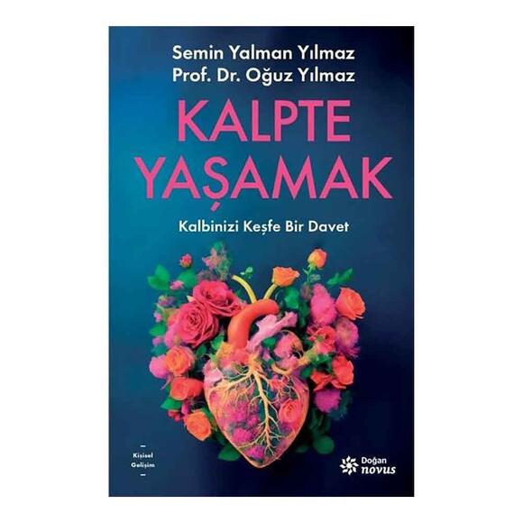 Kalpte Yaşamak - Kalbinizi Keşfe Bir Davet