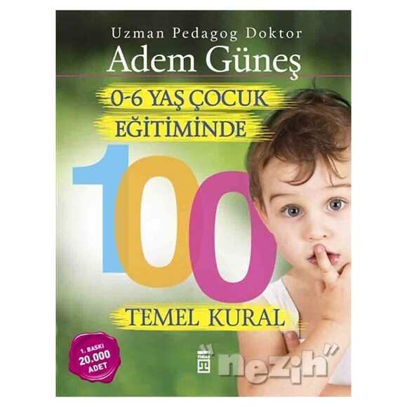 0-6 Yaş Çocuk Eğitiminde 100 Temel Kural