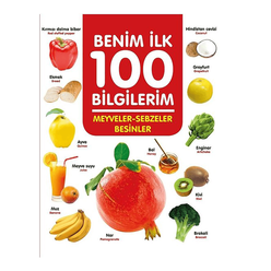 0 6 Yaş Yayınları Benim İlk 100 Bilgilerim - Meyveler Sebzeler Besinler - Thumbnail