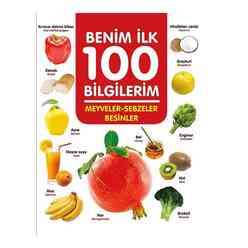 0 6 Yaş Yayınları Benim İlk 100 Bilgilerim - Meyveler Sebzeler Besinler - Thumbnail