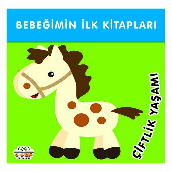 06 Yaş Yayınları Bebeğimin İlk Kitapları - Çiftlik Yaşamı