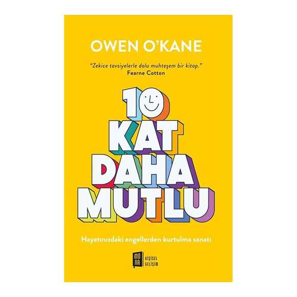 10 Kat Daha Mutlu - Hayatınızdaki Engellerden Kurtulma Sanatı