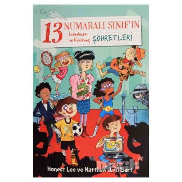 13 Numaralı Sınıf’ın İnanılmaz ve Korkunç Şöhretleri