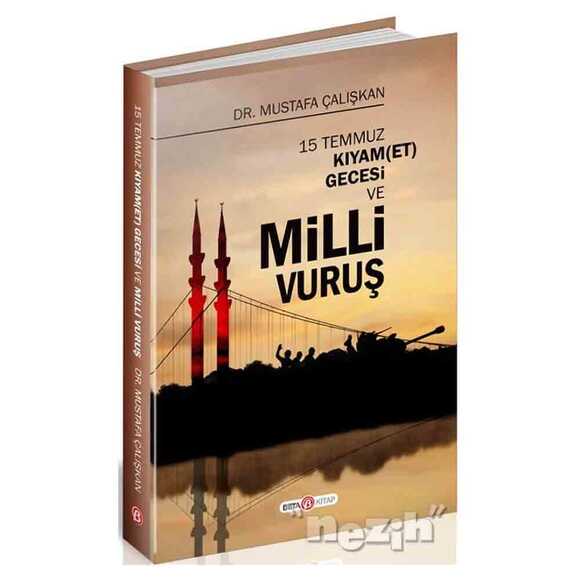 15 Temmuz Kıyam(Et) Gecesi ve Milli Vuruş