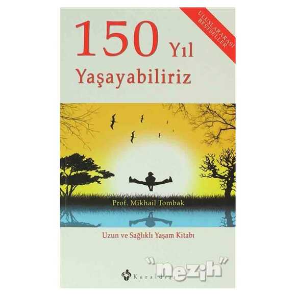 150 Yıl Yaşayabiliriz