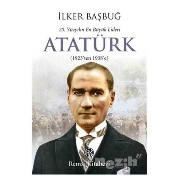 20. Yüzyılın En Büyük Lideri: Atatürk