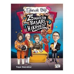Eğlenceli Bilgi Yayınları - 25 Muhteşem Başarı Hikayesi!