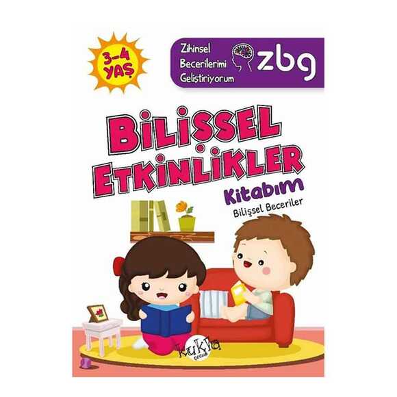 3 - 4 Yaş Bilişsel Etkinlikler Kitabım - Bilişsel Beceriler - ZBG Zihinsel Becerilerimi Geliştiriyor