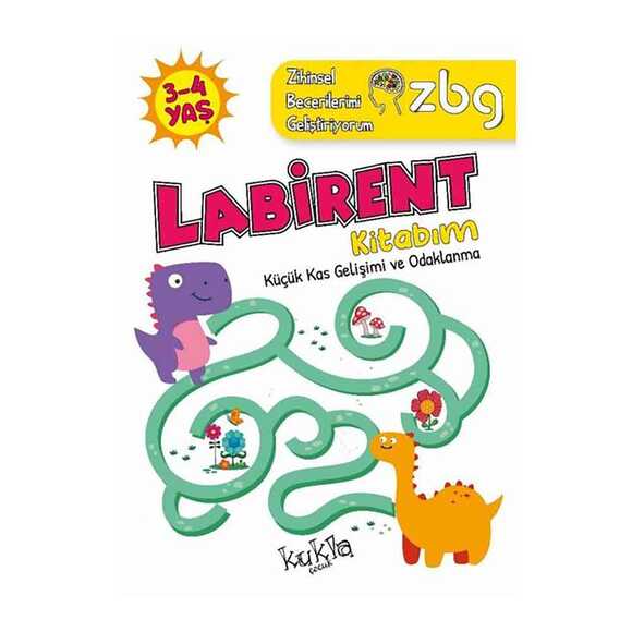 3 - 4 Yaş Labirent Kitabım - Küçük Kas Gelişimi ve Odaklanma - ZBG Zihinsel Becerilerimi Geliştiriyorum