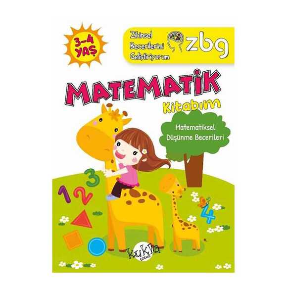 3 - 4 Yaş Matematik Kitabım - Matematiksel Düşünme Becerileri - ZBG Zihinsel Becerilerimi Geliştiriyorum