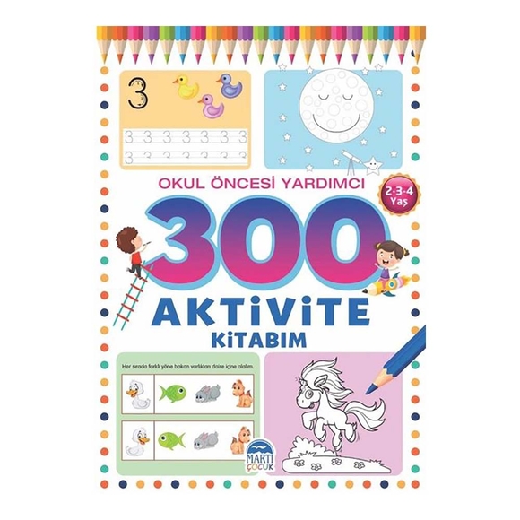 300 Aktivite Kitabım Okul Öncesi Yardımcı (2-3-4 Yaş)
