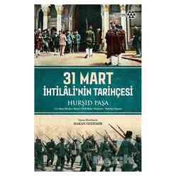 Yeditepe Yayınevi - 31 Mart İhtilali’nin Tarihçesi