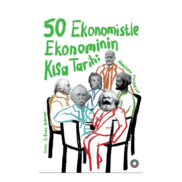 50 Ekonomistle Ekonominin Kısa Tarihi