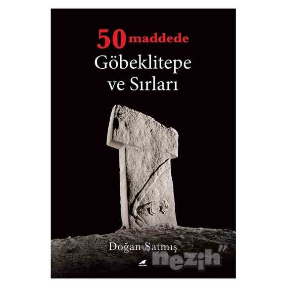50 Maddede Göbeklitepe ve Sırları