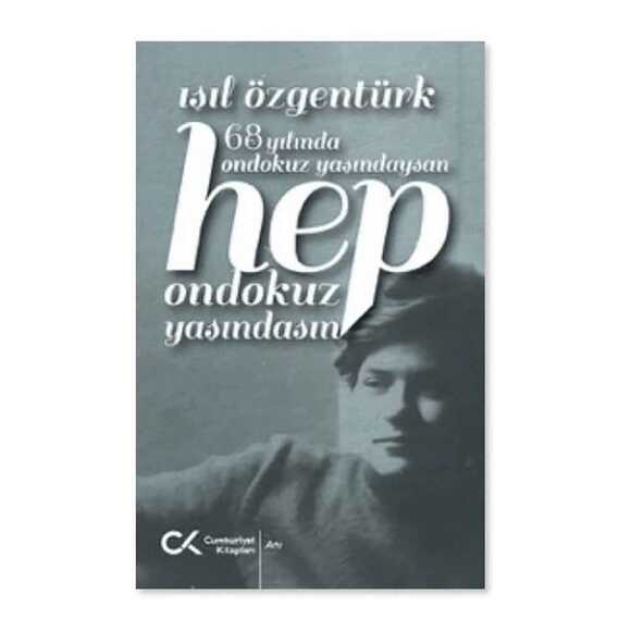 68 Yılında Ondokuz Yaşındaysan Hep Ondokuz Yaşındasın