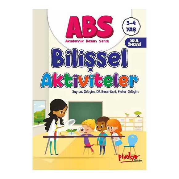 ABS Bilişsel Aktiviteler - Sayısal Gelişim Dil Becerileri Motor Gelişim 3 - 4 Yaş