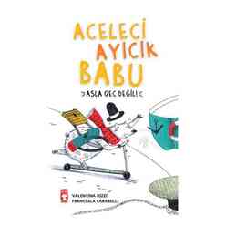 Aceleci Ayıcık Babu - Asla Geç Değil - Thumbnail
