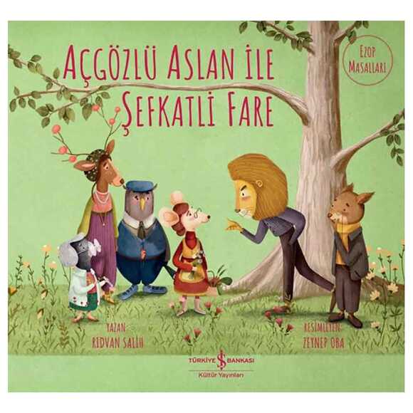 Açgözlü Aslan İle Şefkatli Fare - Ezop Masalları