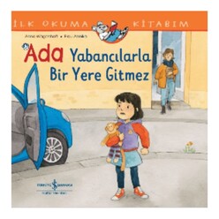 İş Bankası Kültür Yayınları - Ada Yabancilarla Bir Yere Gitmez - İlk Okuma Kitabim