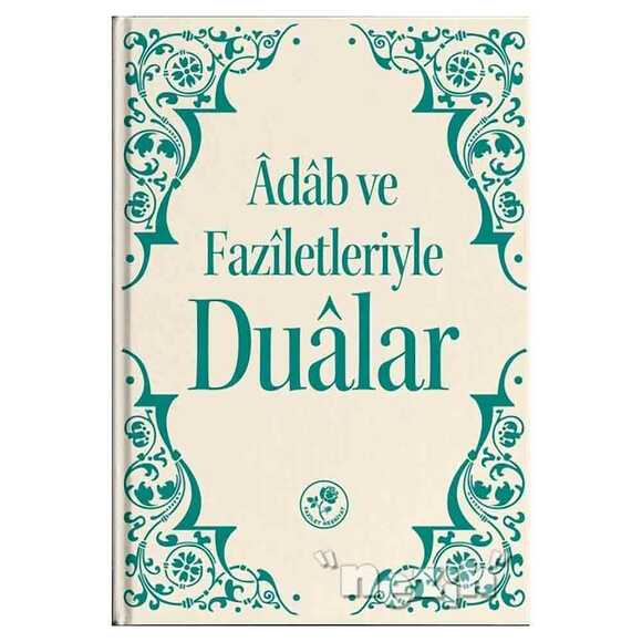 Adab ve Faziletleriyle Dualar