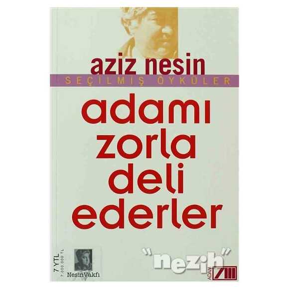 Adamı Zorla Deli Ederler