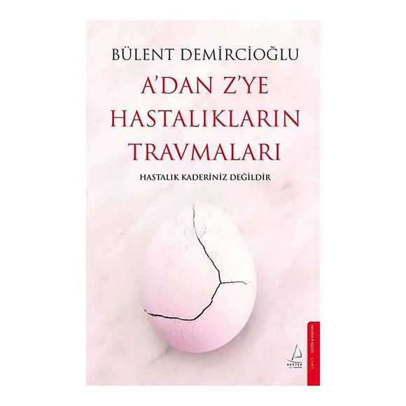A’dan Z’ye Hastalıkların Travmaları