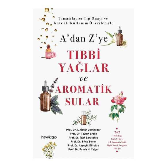 A’dan Z’ye Tıbbi Yağlar ve Aromatik Sular