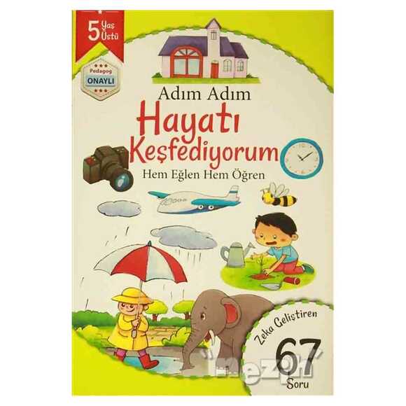 Adım Adım Hayatı Keşfediyorum 5 Yaş - Zeka Geliştiren 67 Soru