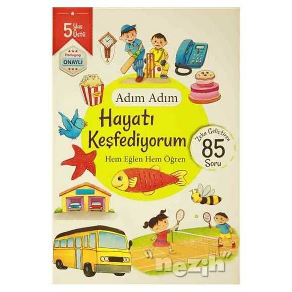 Adım Adım Hayatı Keşfediyorum 5 Yaş - Zeka Geliştiren 85 Soru