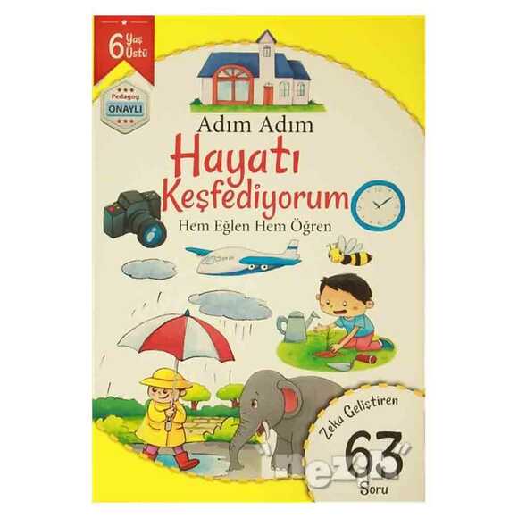 Adım Adım Hayatı Keşfediyorum 6 Yaş - Zeka Geliştiren 63 Soru