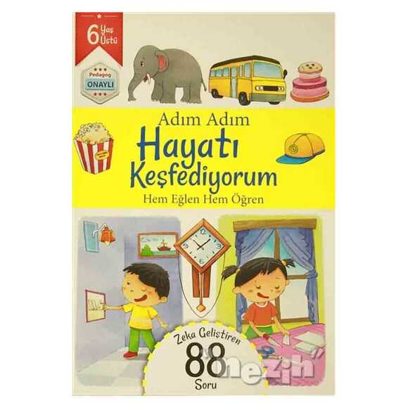 Adım Adım Hayatı Keşfediyorum 6 Yaş - Zeka Geliştiren 88 Soru