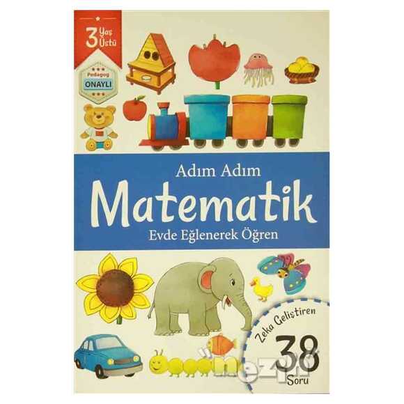 Adım Adım Matematik 3 Yaş - Zeka Geliştiren 38 Soru