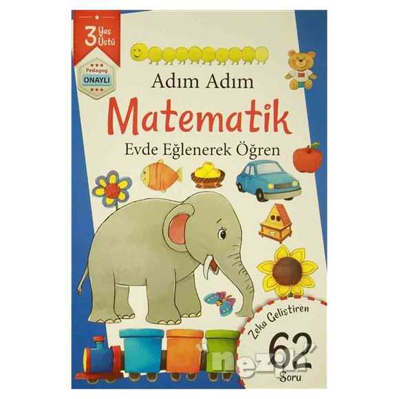 Adım Adım Matematik 3 Yaş - Zeka Geliştiren 62 Soru