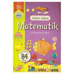 Adım Adım Matematik 5 Yaş - Zeka Geliştiren 84 Soru - Thumbnail