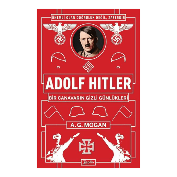 Adolf Hitler : Bir Canavarın Gizli Günlükleri
