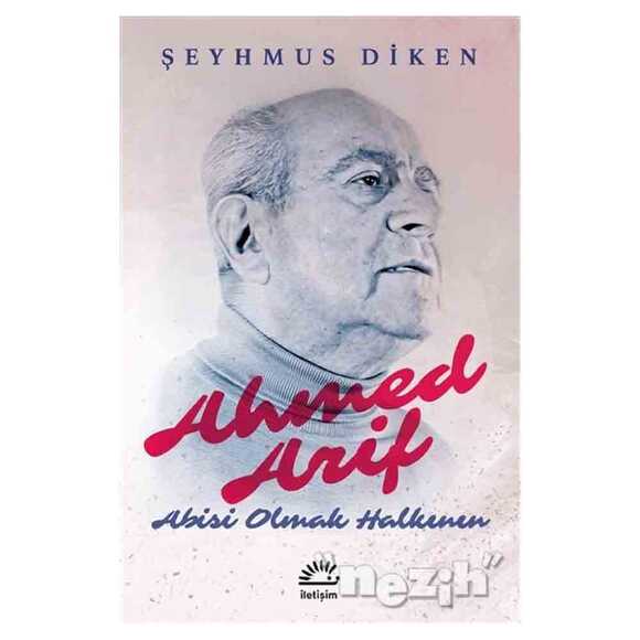 Ahmed Arif: Abisi Olmak Halkının