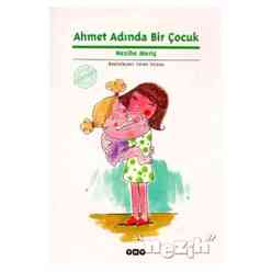 Yapı Kredi Yayınları - Ahmet Adında Bir Çocuk
