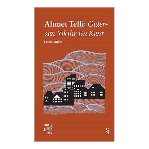 Ahmet Telli: Gidersen Yıkılır Bu Kent (Açıkhava Serisi 21)