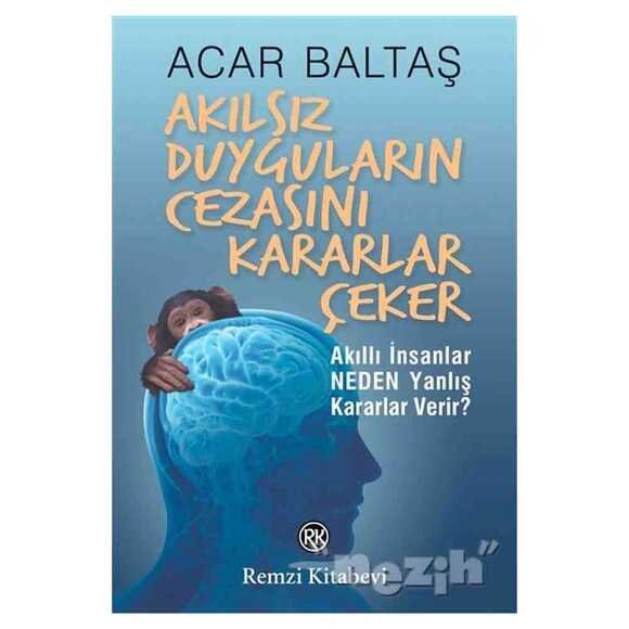 Akılsız Duyguların Cezasını Kararlar Çeker