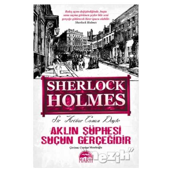 Aklın Şüphesi Suçun Gerçeğidir - Sherlock Holmes