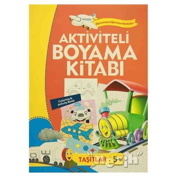 Aktiviteli Boyama Kitabı 5 Yaş - Taşıtlar Turuncu Kitap