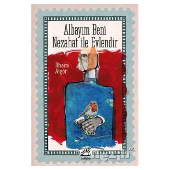 Albayım Beni Nezahat ile Evlendir