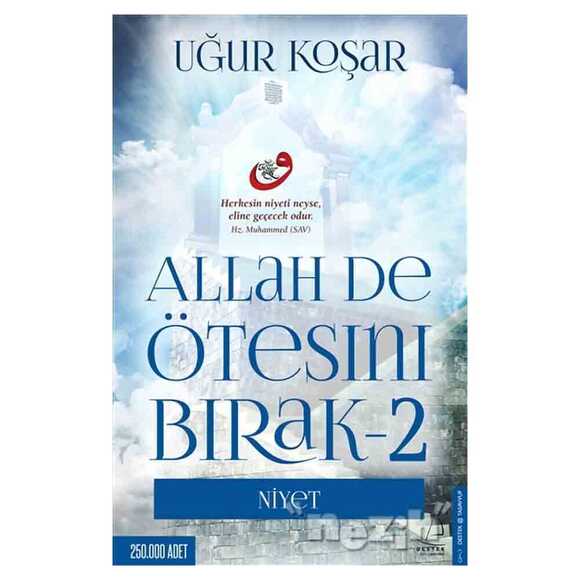 Allah De Ötesini Bırak - 2 : Niyet