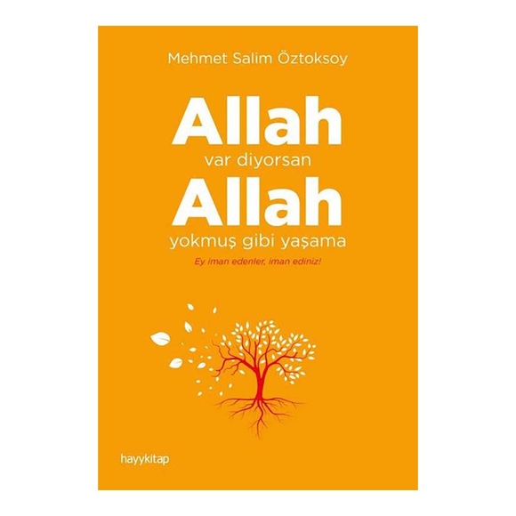 Allah Var Diyorsan Allah Yokmuş Gibi Yaşama