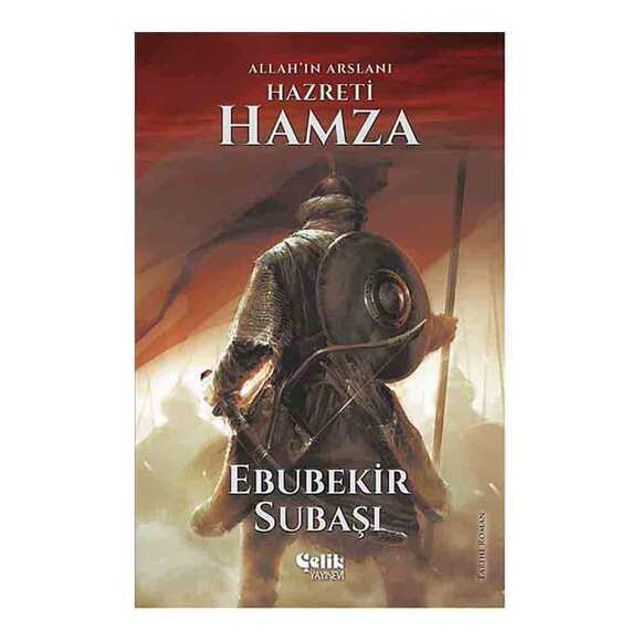 Allah’In Aslanı: Hz.Hamza