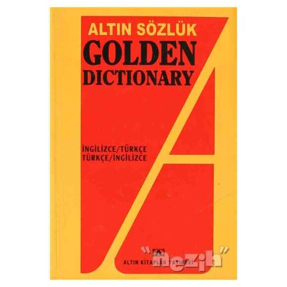 Altın Sözlük Golden Dictionary İngilizce - Türkçe Türkçe - İngilizce