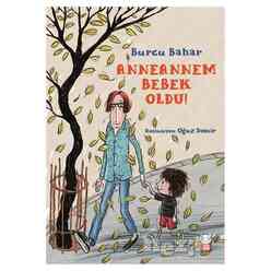 Markasız Kitap - Anneannem Bebek Oldu!