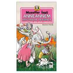 Bilgi Yayıncılık - Anneannem Hayvanlar Arasında