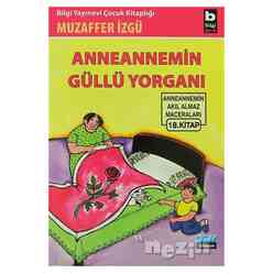 Bilgi Yayıncılık - Anneannemin Güllü Yorganı