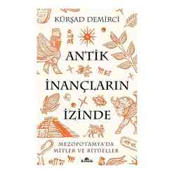 Antik İnançların İzinde - Mezopotamya’da Mitler ve Ritüeller - Thumbnail